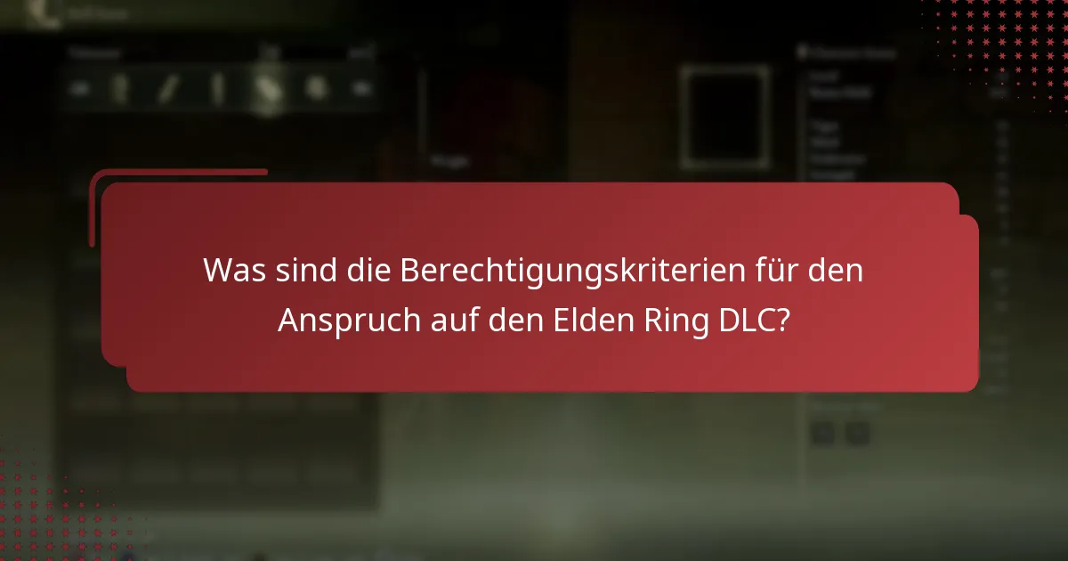 Wie kann ich auf den Elden Ring DLC zugreifen?