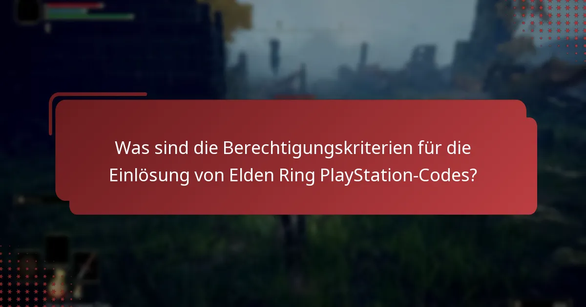 Was sind die regionalen Einschränkungen für Elden Ring PlayStation-Codes?