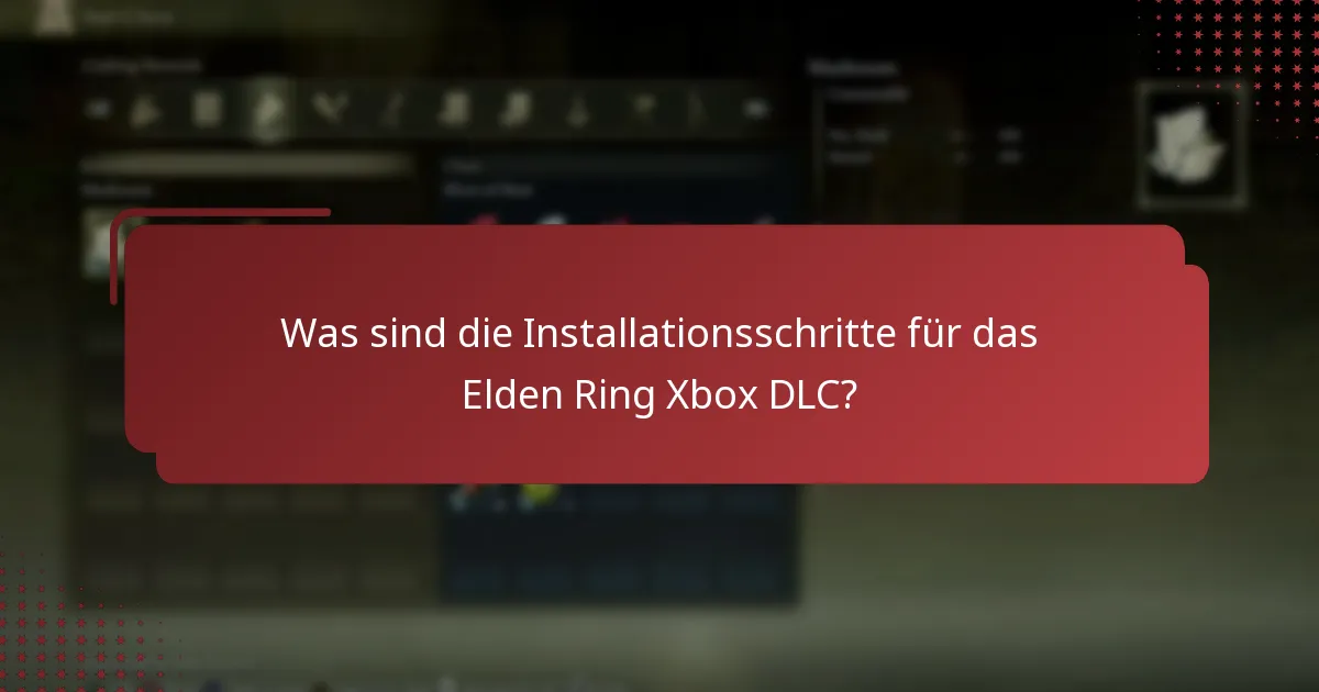 Wie überprüfe ich die Kompatibilität für das Elden Ring Xbox DLC?