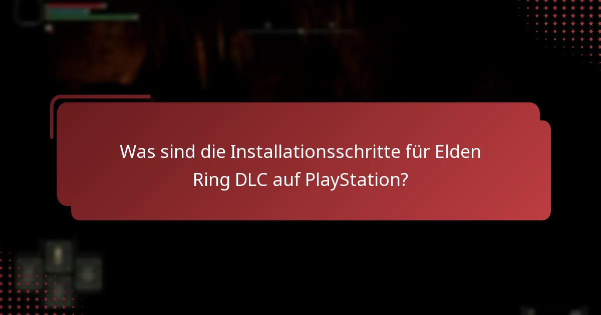 Was sind die Installationsschritte für Elden Ring DLC auf PlayStation?