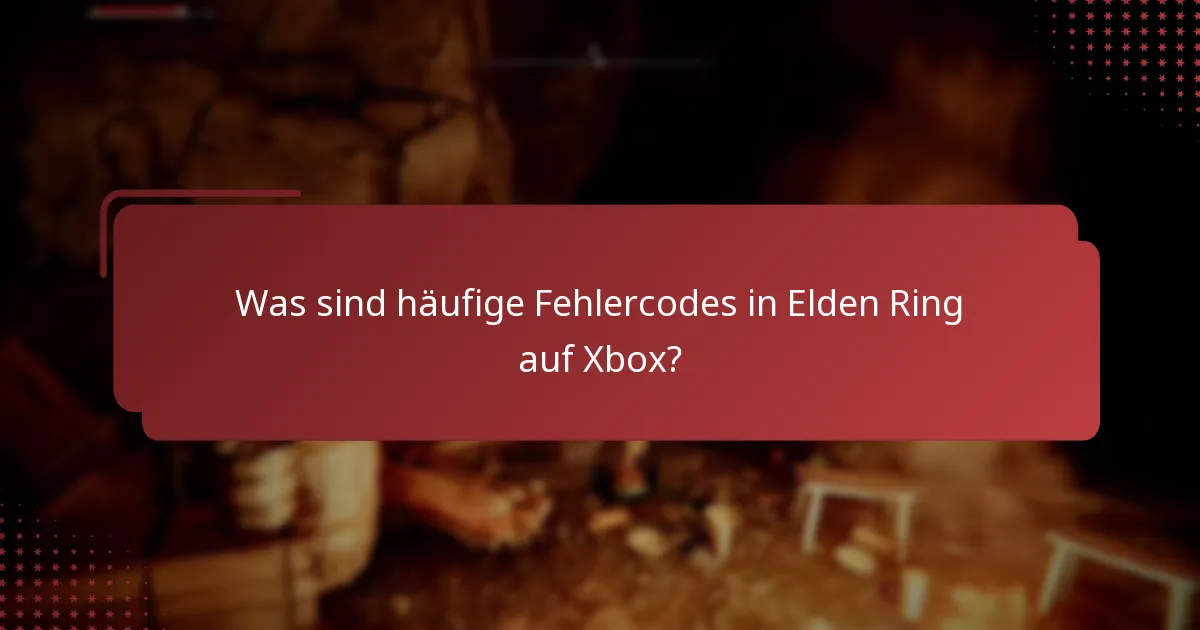 Was sind die häufigsten Probleme, mit denen Spieler in Elden Ring auf Xbox konfrontiert sind?