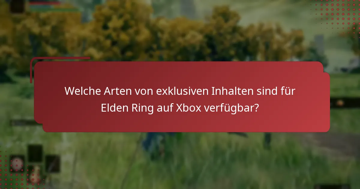 Wer ist berechtigt für Elden Ring Xbox-exklusive Inhalte?