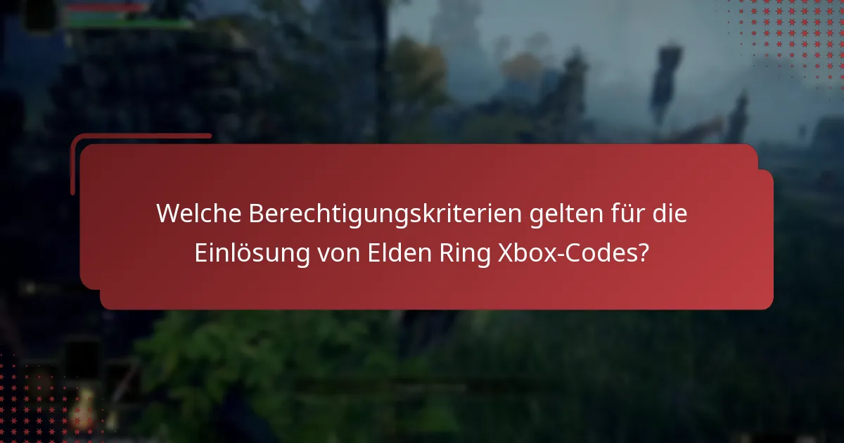 Welche regionalen Beschränkungen gelten für Elden Ring Xbox-Codes?