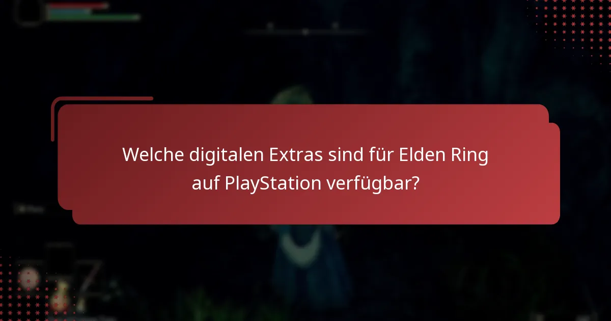 Wie kann ich auf Elden Ring digitale Extras auf PlayStation zugreifen?