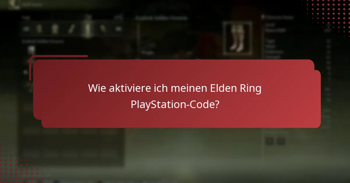 Was sind die häufigsten Probleme bei der Aktivierung des Elden Ring-Codes?