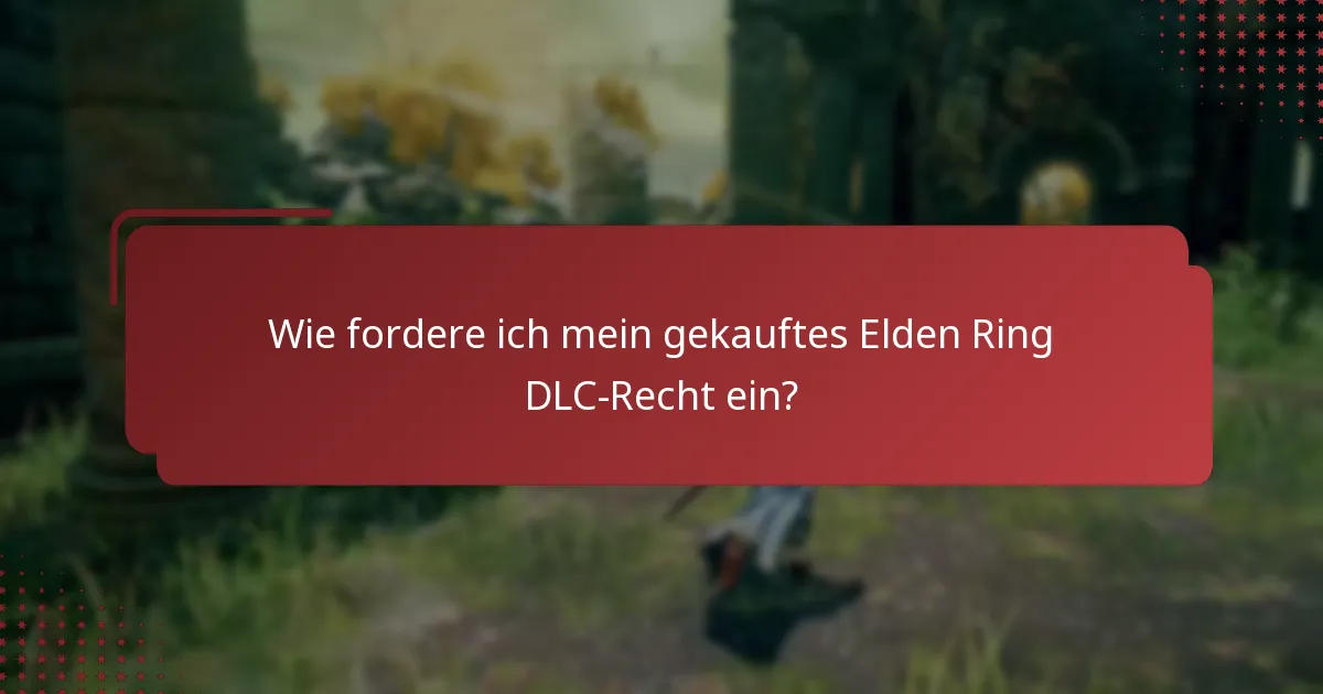 Wie kann ich meinen Elden Ring DLC-Inhalt verwalten?
