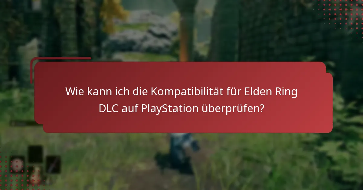 Wo kann ich auf die DLC-Inhalte in Elden Ring zugreifen?