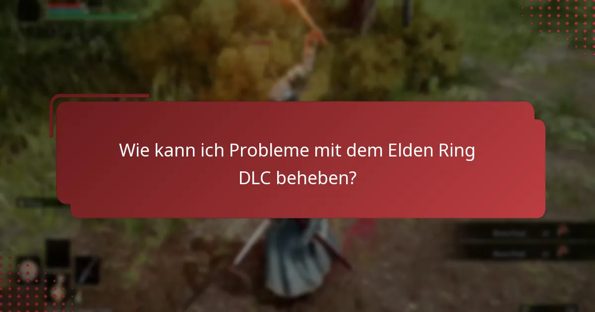 Welche Plattformen haben spezifische DLC-Probleme?