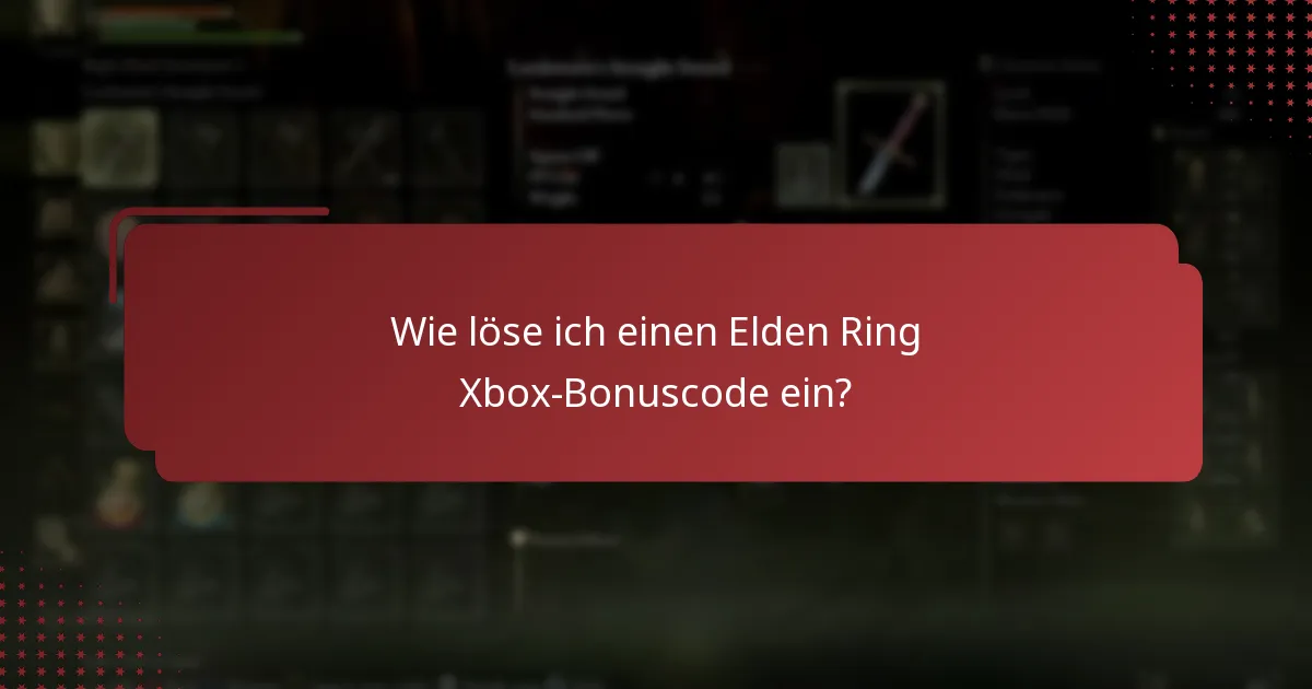 Wo finde ich Hilfe bei Problemen mit Elden Ring Xbox-Bonuscodes?